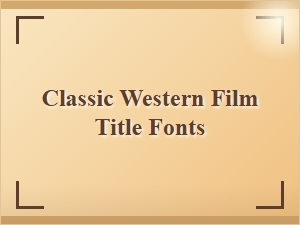 The Fonts of Classic Western Cinema