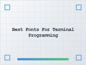The Best Monospaced Fonts for Terminal Programming
