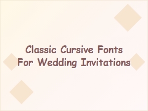 Classic Cursive Fonts for Elegant Wedding Invitations