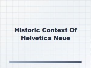 Helvetica Neue: a Modern Sans-Serif Classic in History